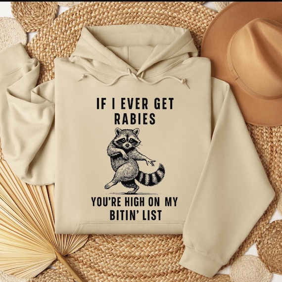 Funny Raccoon Hoodie: If I Ever Get Rabies, Viral Sarcastic Pullover