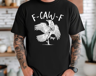 Comfort Colors® Raven Shirt: F-CAW-F Funny Crow Sarcastic Tee