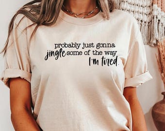 Funny Christmas Shirt: Probably Just Gonna Jingle Holiday Tee