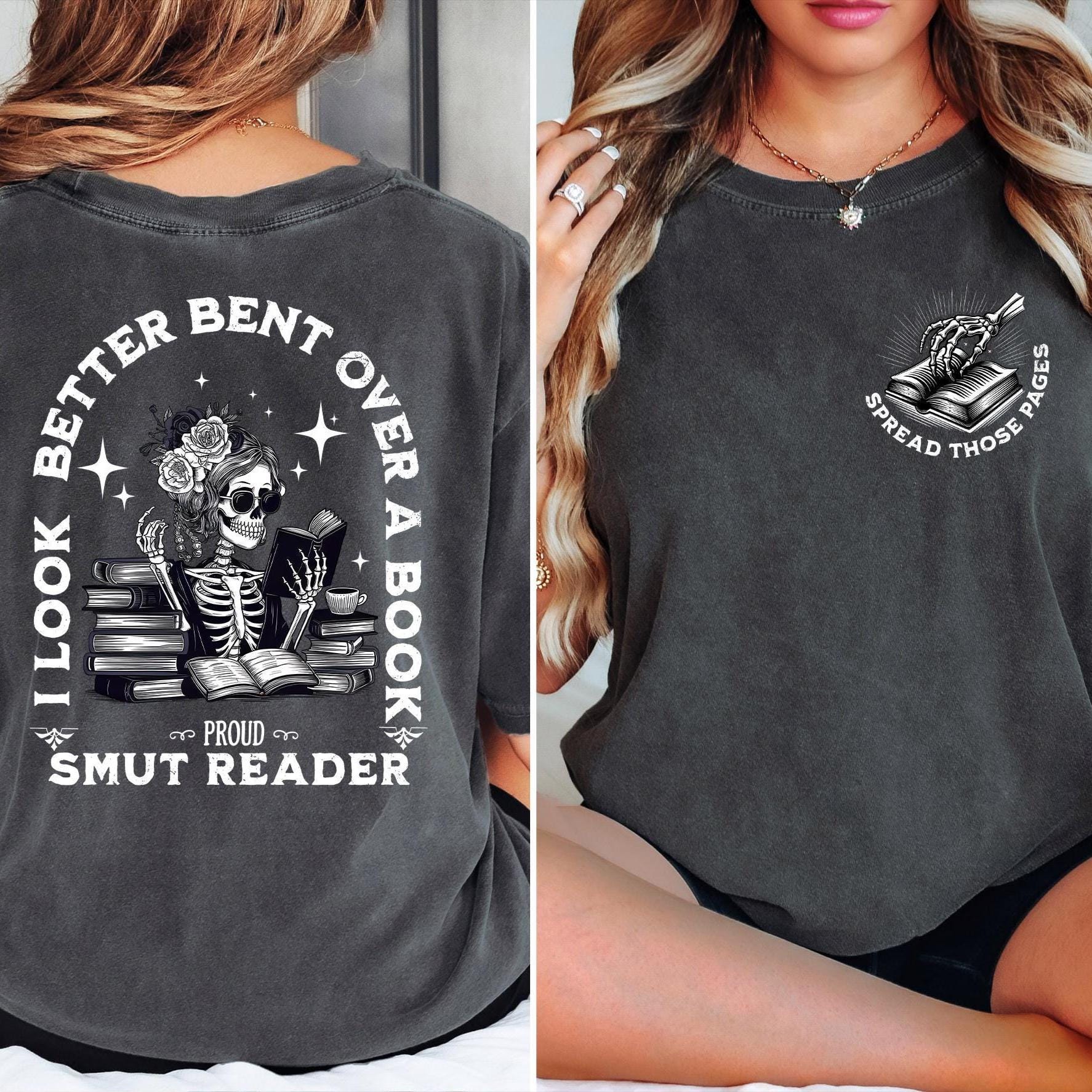 Comfort Colors® Smut Bookish Shirt, I Look Better Bent Over A Book Shirt, Spicy Book Gift, Gift for Book Lover,Dark Romance Shirt,Funny Smut