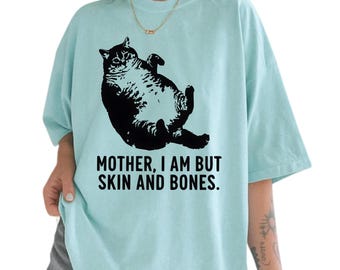 Mother I Am But Skin And Bones Comfort Colors: Sarcastic Chonky Pet