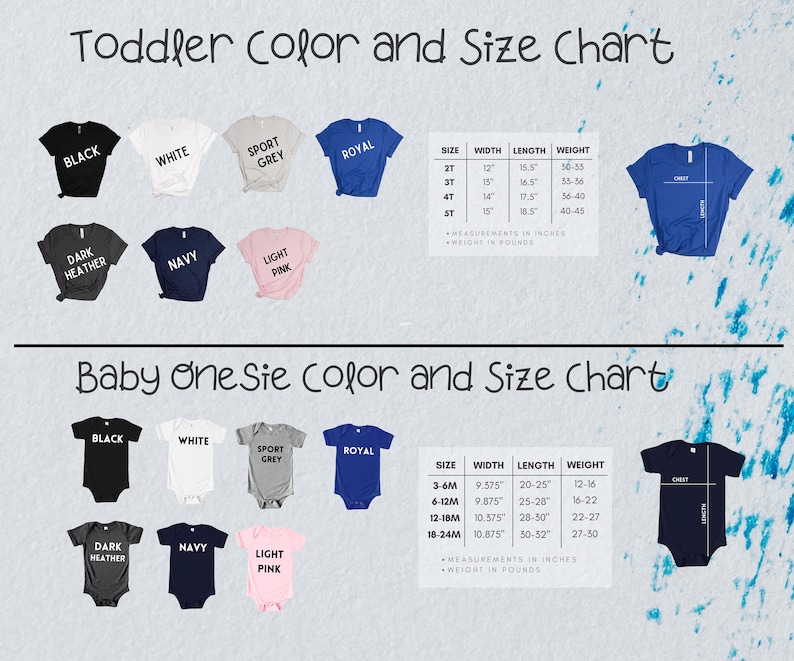 May include: A colour and size chart for toddler t-shirts and baby onesies. The chart displays various colours, including black, white, navy, and pink. Measurements are in inches, and weights are in pounds. The text "Toddler Color and Size Chart" and "Baby Onesie Color and Size Chart" are visible.