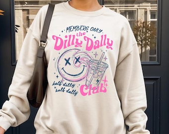 Dilly Dally Club Sweatshirt, Members Only Crewneck, Sarcastic Retro Apparel