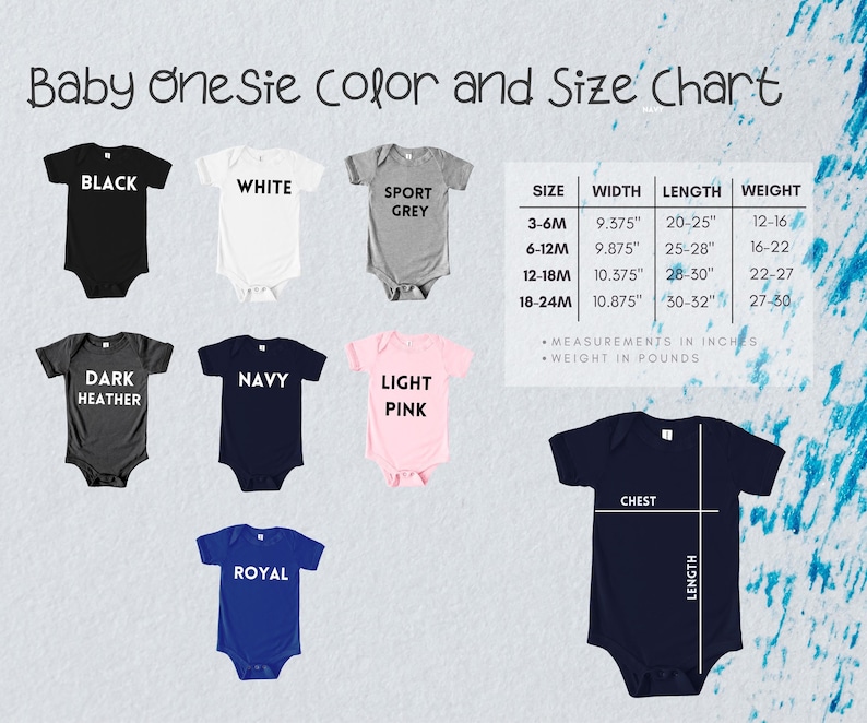 May include: A chart showing the color and size options for baby onesies. The chart includes a size guide with measurements in inches and weight in pounds. The colors shown are black, white, sport grey, dark heather, navy, light pink, and royal blue.