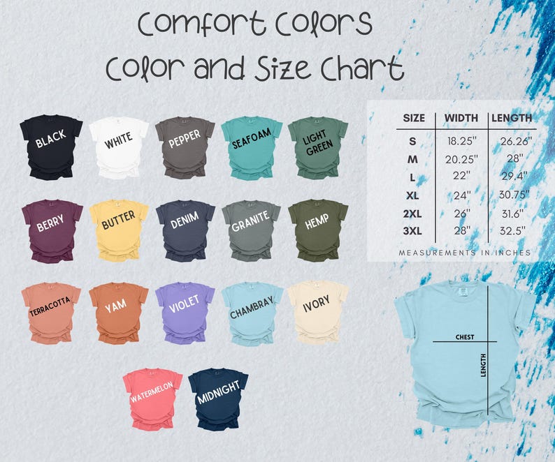 May include: A color and size chart for Comfort Colors t-shirts. The chart shows 16 different colors of t-shirts, including black, white, pepper, seafoam, light green, berry, butter, denim, granite, hemp, terracotta, yam, violet, chambray, ivory, watermelon, and midnight. The chart also shows the width and length measurements for each size, from small to 3XL. Measurements are in inches.
