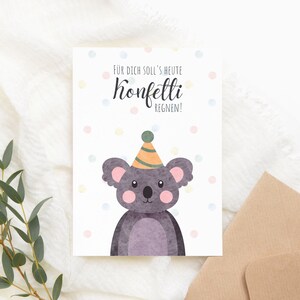 Geburtstagskarte Kinder und Erwachsene Glückwunschkarte A6 Koala Konfetti Klappkarte mit Umschlag - Für dich soll's heute Konfetti regnen