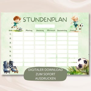May include: A green and white printable timetable with the text "STUNDENPLAN" at the top. The timetable is divided into columns for each day of the week and rows for each hour. There are two cartoon football players on the top of the timetable and a football at the bottom.