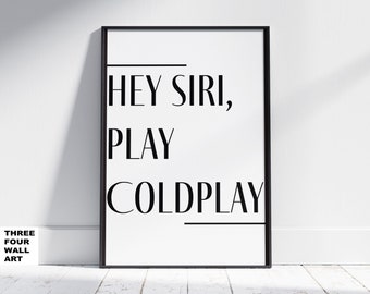 Coldplay Alexa/Hey Siri/OK Google Play Coldplay Music Posters Prints