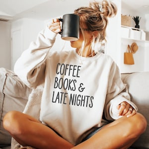 Coffee Books Late Nights Sweatshirt - Book Lover Pullover