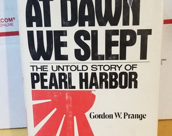At Dawn We Slept The Untold Story of Pearl Harbor by Gordon Prange HC 1981