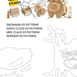 May include: A wooden reindeer money box and planter with 10mm or 3/8 inch thick wood. The set includes patterns for SNOWMAN X5, SANTA CLAUS X4, MRS. CLAUS X2, and REINDEER X5. The reindeer measures 7 inches by 7 inches as shown in the diagrams.