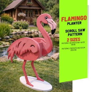 May include: A pink flamingo planter made from wood, with a scroll saw pattern. The planter is on a white oval base and has a long neck and legs. The text on the side says "FLAMINGO PLANTER" and "2 SIZES". Pattern 1 is 21.5 inches x 16 inches.