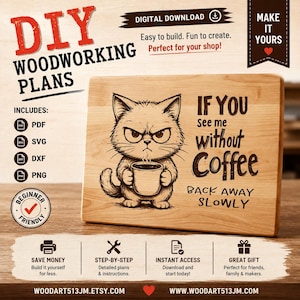 May include: A rectangular wooden board featuring a laser-engraved illustration of a grumpy cat holding a coffee mug. The text reads: IF YOU see me without Coffee BACK AWAY SLOWLY. The design includes icons for PDF, SVG, DXF, and PNG file formats.