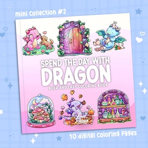 May include: A pink and white coloring book titled "Spend the Day with Dragon." The cover features illustrations of dragons, doors, and other fantasy elements. The text "Bold and Easy Coloring Book" is also visible. The book has 10 digital coloring pages.