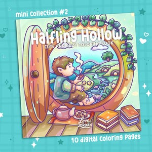 Könnte beinhalten: Ein quadratisches Malbuch mit dem Titel Halfling Hollow, das eine Zeichentrickfigur zeigt, die in einer runden Türöffnung sitzt und eine Pfeife raucht. Das Cover zeigt eine Landschaft mit Hügeln, einem Bach, einer Teekanne, Keksen und Bücherstapeln. Der Text umfasst mini collection #2, Love, Jordan und 10 digital coloring pages.