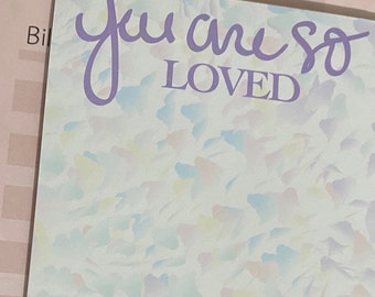 You are so loved notepad/ memo pad