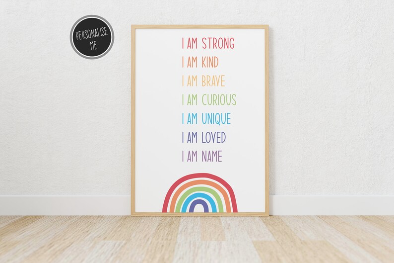 May include: A printable poster with a rainbow and the text "I am strong, I am kind, I am brave, I am curious, I am unique, I am loved, I am [Name]"