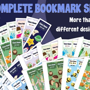 May include: A set of 10 printable bookmarks with different designs. Each bookmark has a colorful illustration and space for a class name and the year. The text "COMPLETE BOOKMARK SET #1" and "More than 10 different designs!" is included in the image.