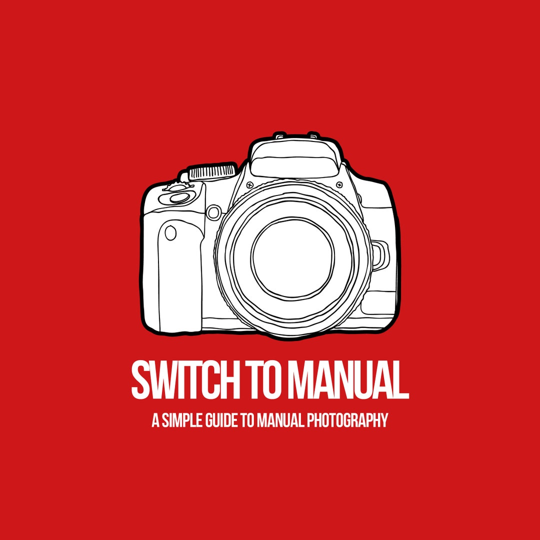 Master Your Camera: A Beginner's Guide to Manual Photography a Digital ...