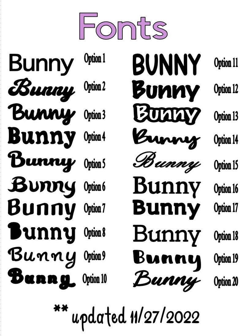May include: A graphic image showing 20 different font styles for the word "Bunny". The image includes the text "Fonts" and "** updated 11/27/2022".