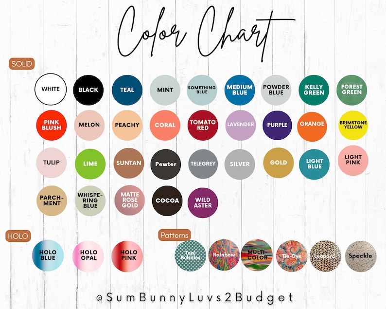 May include: Color chart with a variety of solid and holographic colors. The chart includes colors like white, black, teal, mint, peachy, coral, tomato red, lavender, purple, orange, lime, gold, silver, light blue, light pink, and more. The chart also includes holographic colors like blue, opal, and pink. The chart is labeled "Color Chart" and "@SumBunnyLuvs2Budget".