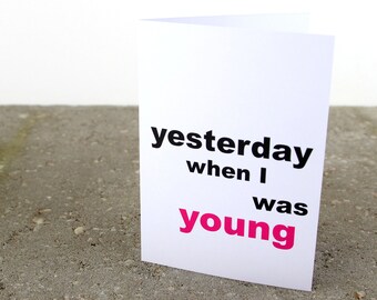 Yesterday |  Personalised |  Including shipping costs and envelope |  Modern and original greeting card |  Yesterday when I was young