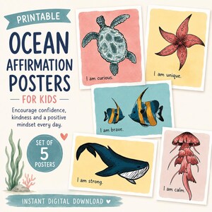 May include: A set of five printable ocean affirmation posters featuring illustrations of a sea turtle, starfish, two fish, a whale, and a jellyfish. Each poster includes a positive affirmation text and colorful backgrounds. The text reads: PRINTABLE OCEAN AFFIRMATION POSTERS FOR KIDS, Set of 5, and INSTANT DIGITAL DOWNLOAD.