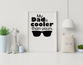 Daddy Print | Home Office | Funny Print | Quote print | Typography print | New dad | New Baby | My dad is cooler than yours | Fathers Day