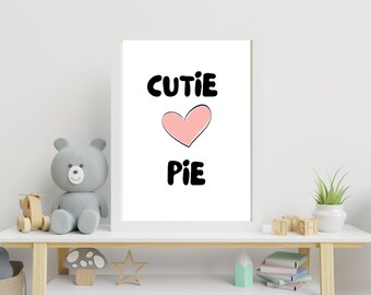 Cutie Pie | Wall Art | Home Decor | Nursery Decor | Funny Print | Quote print | Typography print | Bedroom print