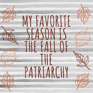 La stagione autunnale femminista Smash The Patriarchy Womens Rights Pro Choice design PNG per Cricut Silhouette Cameo Cut Out