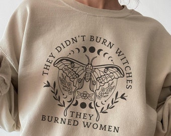 They Didn't Burn Witches They Burned Women Feminist Witch Sweatshirt Feminism Celestial Moon Phase Womens Rights Pro Roe Equality Sweater