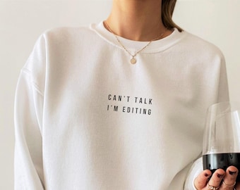 Photographer Editing Sweatshirt Videographer Gift Photography Crewneck Can't Talk I'm Editing Photog Shirt Small Business Owner Photography