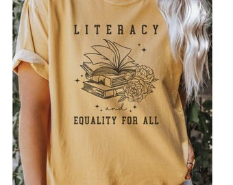 Literacy And Equality For All Comfort Colors Shirt, Book Lover Gift, English Teacher Shirt, Librarian Tee, Reading Lover Gift, Bookish Tee