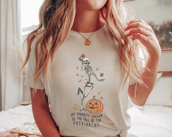 My Favorite Season Is The Fall Of The Patriarchy Dancing Skeleton And Pumpkin Shirt Social Justice Feminist Fall Shirt Equal Rights T Shirt