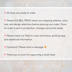 May include: A white informational graphic with pink heart icons featuring text: All items are made to order. Please DOUBLE, TRIPLE check your shipping address, color, size, and design selections before placing your order. Please check our FAQ.