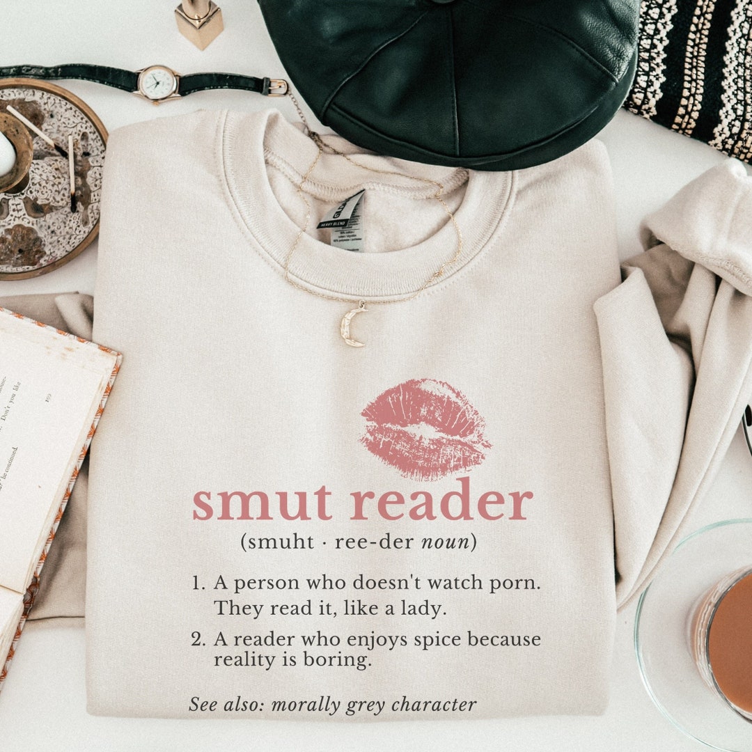 Smut Definition Sweatshirt Smut Reader Shirt Smut Shirt Spicy Etsy Il 30rd