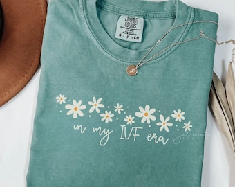 IVF Shirt In My IVF Era Positive Vibes Comfort Colors Soon To Be Mom Fertility Gift IUI Ttc Infertility Lucky Egg Retrieval Transfer Day