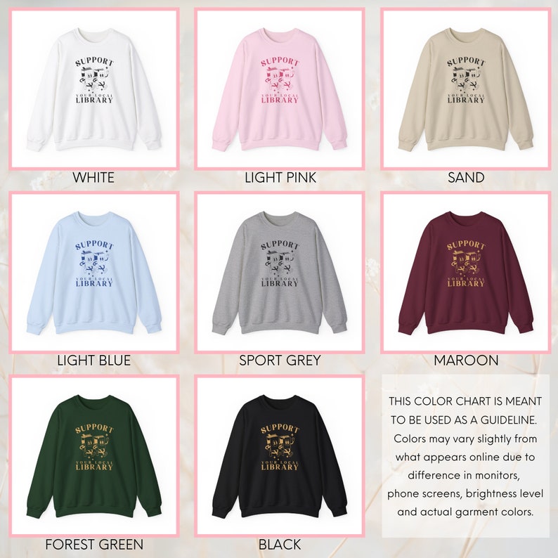 Puede incluir: Carta de colores que muestra diferentes colores de sudaderas con el texto "Support Your Local Library" impreso en la parte delantera. Los colores que se muestran son blanco, rosa claro, arena, azul claro, gris deportivo, granate, verde bosque y negro.