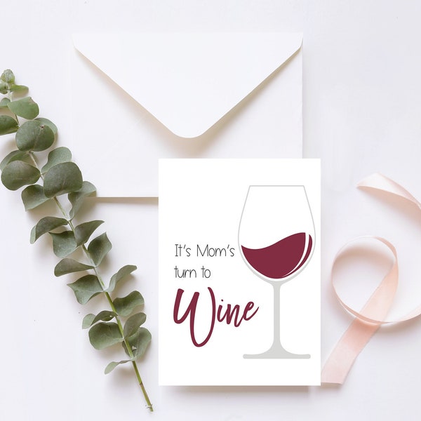 Mom's turn to Wine | Mother's Day Card | Floral | A2 (4.25 x 5.5) | Blank Card | Envelope Included