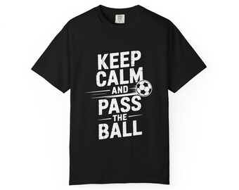 Keep Calm and Pass the Ball T-Shirt | Soccer Graphic Tee