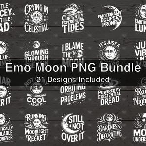 May include: A digital collection of 21 white graphic designs on a dark background, featuring moon illustrations and various phrases including A Little Spacey A Little Sad, Emotionally Lunar, I Blame The Moon, and The Darkness Is Decorative.