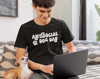 Antisocial Dog Dad Shirt: Funny Graphic Tee, Pet Lover Gift