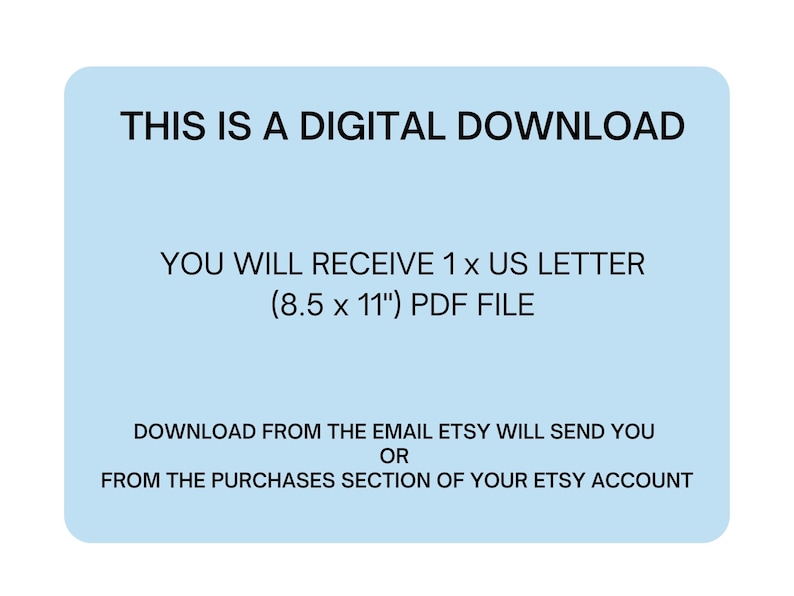 May include: A light blue digital download notice with the text "THIS IS A DIGITAL DOWNLOAD" and instructions on how to download the file. The text also states that the download is a 8.5 x 11 inch PDF file.