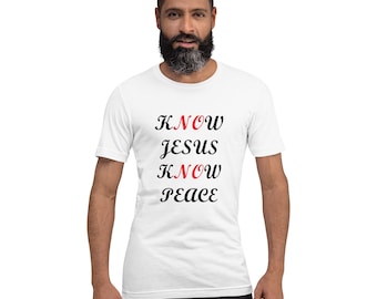 Know Jesus Know Peace... Short-Sleeve Unisex T-Shirt