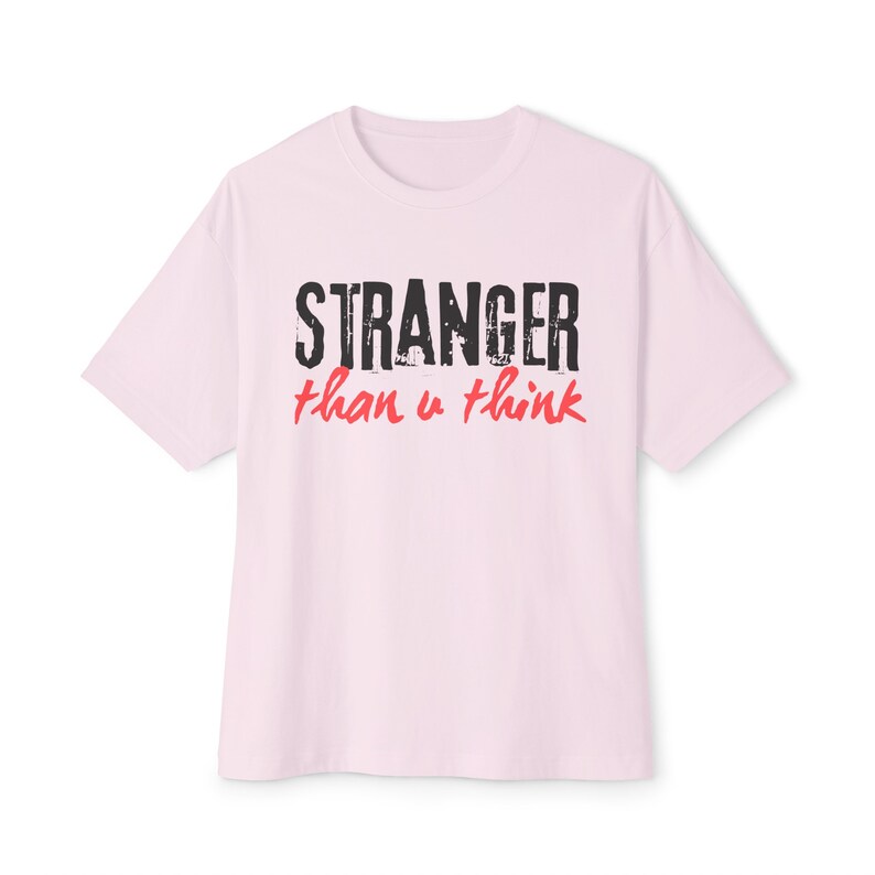 Stranger Than You Think, Motto Sign, Minimalist Shirt, Retro Shirt