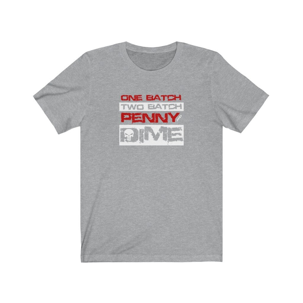 One Batch, Two Batch, Penny and Dime Punisher Quote Tshirt unisex Etsy