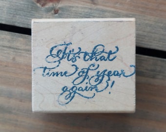 Annual "It's That Time Of The Year Again!" Rubber Stamp