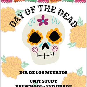 Day of the Dead unit study (preschool-second grade)