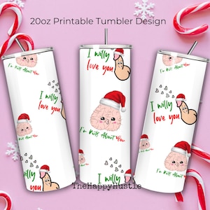 20oz Skinny Tumbler Wrap PNG Sublimation Tumbler Designs Funny Inappropriate Tumbler Adult Humor Christmas Nuts About You Willy Love You