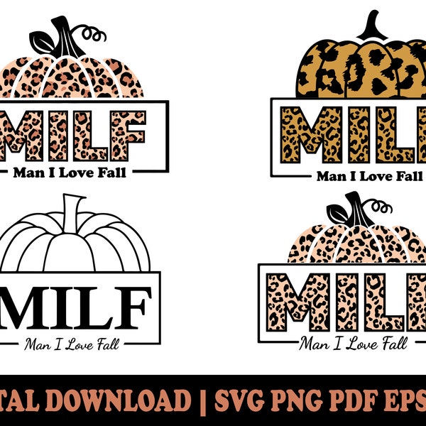 MILF Man I Love Fall svg , Funny svg , Autumn svg,pumpkins svg, leopard print , Fall Shirt svg ,Instant Download file for Cricut